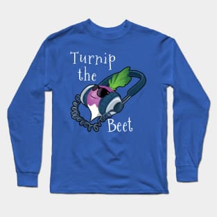 turnip the beet 1 Long Sleeve T-Shirt